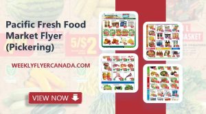 Pacific Fresh Food Market Flyer (Pickering)